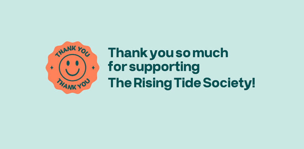 Text: Thank you so much for supporting Rising Tide. Smile Face graphic