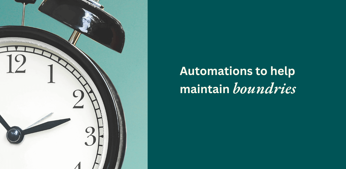 Alarm clock and text "automations to help maintain business boundaries" including time and money