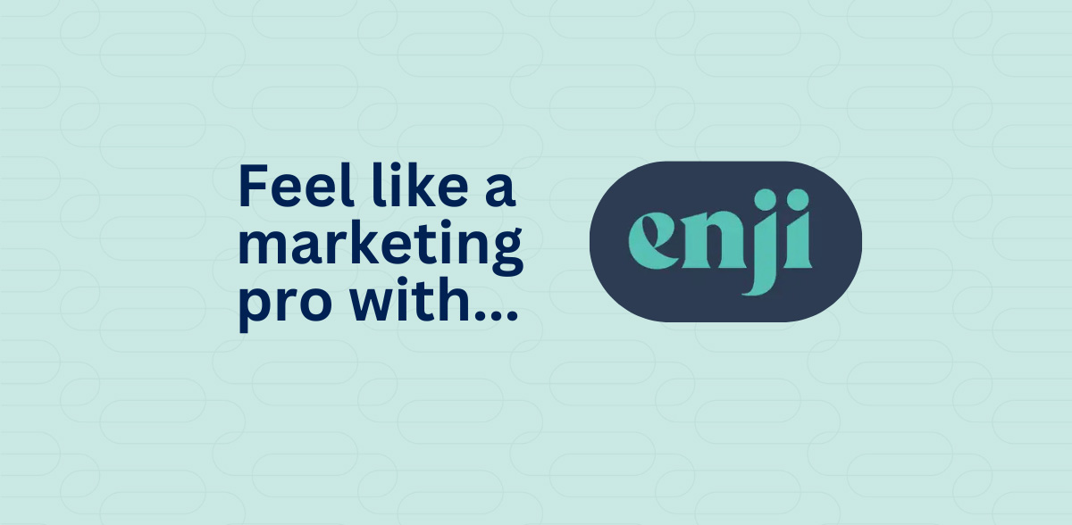 Featured image for 5 ways Enji makes marketing simple. Text based graphic, "Feel like a marketing pro with Enji"